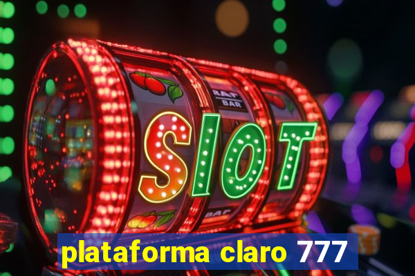 plataforma claro 777